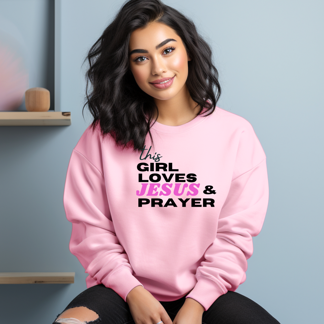 This Girl Loves Jesus & Prayer Crewneck