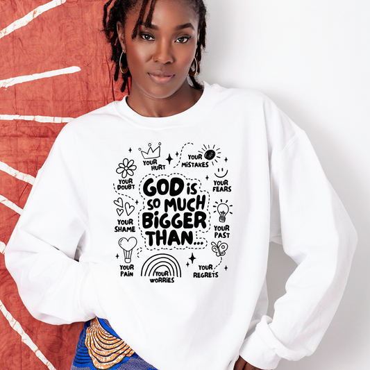 God is Much Bigger Crewneck