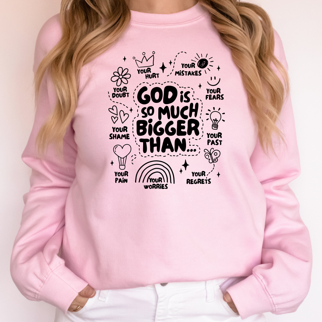 God is Much Bigger Crewneck