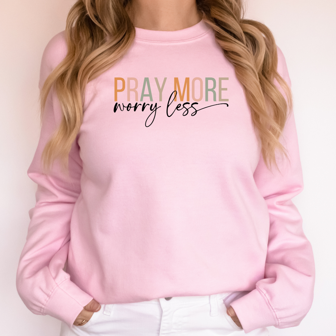 Pray More Worry Less Crewneck