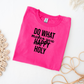 Do What Makes You Holy Graphic Tee